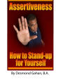 Assertiveness: How to Stand-Up for Yourself