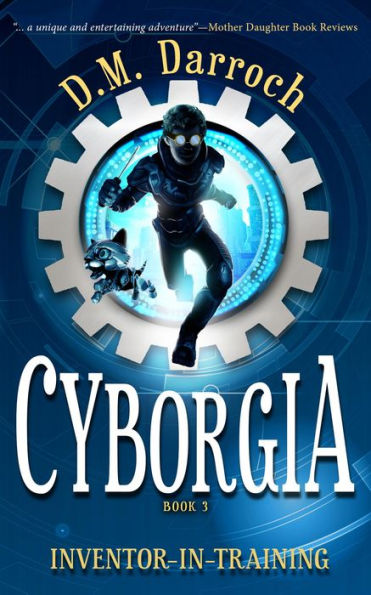 Cyborgia (Inventor-in-Training, #3)