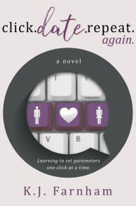Title: Click Date Repeat Again, Author: K. J. Farnham