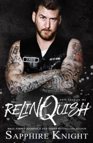 Title: Relinquish (Oath Keepers MC), Author: Sapphire Knight