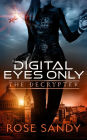 The Decrypter: Digital Eyes Only (Calla Cress Techno Thriller Series, #3)