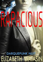 Rapacious (Darquepunk Nuit, #1)