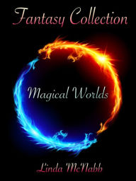 Title: Magical Worlds (Fantasy Collection), Author: Linda McNabb