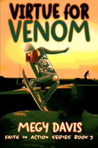 Title: Virtue For Venom (Faith In Action Series, #3), Author: Megy Davis