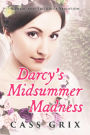 Darcy's Midsummer Madness: A Pride and Prejudice Variation