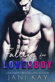 Title: Falling for Loverboy (Sex & Secrets, #2), Author: Jani Kay