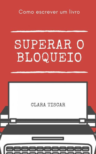 Como escrever um livro - Superar o bloqueio