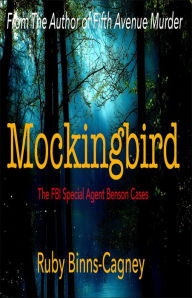 Title: Mockingbird (The FBI Special Agent Benson Cases), Author: Ruby Binns-Cagney