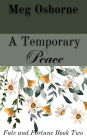 A Temporary Peace: A Persuasion Variation (Fate and Fortune, #2)