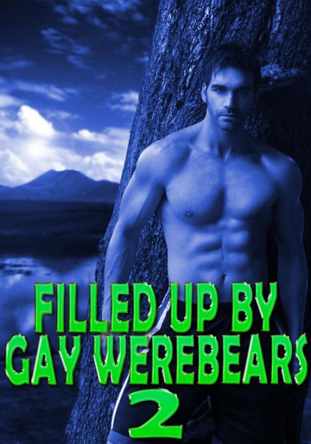 Filled Up By Gay Werebears 2 Fucked Hard Mmm Erotic Romance Pounded