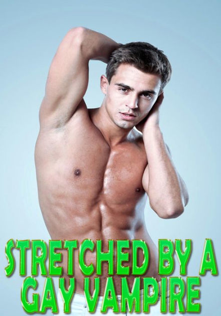 Stretched By A Gay Vampire F