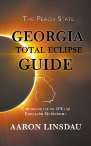 Title: Georgia Total Eclipse Guide, Author: Aaron Linsdau