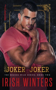 Title: Joker Joker (Deuces Wild, #2), Author: Irish Winters