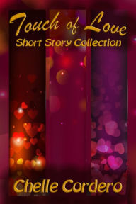 Title: Touch of Love, Author: Chelle Cordero