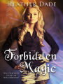 Forbidden Magic (A Clandestine Darkness Novel, #1)