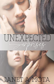 Title: Unexpected Surprises, Author: Janet A. Mota
