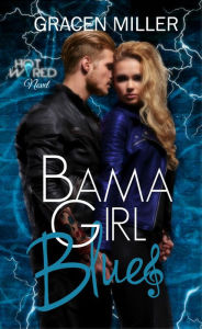 Title: Bama Girl Blues (Hot Wired, #3), Author: Gracen Miller