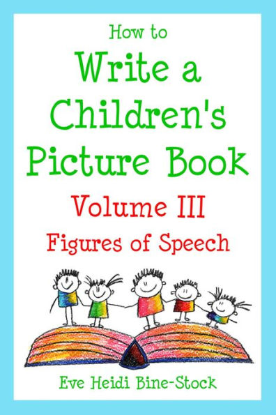 How to Write a Children's Picture Book Volume III: Figures of Speech