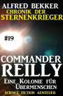 Commander Reilly #19: Eine Kolonie für Übermenschen: Chronik der Sternenkrieger