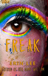 Title: Freak, Author: Erin Lee