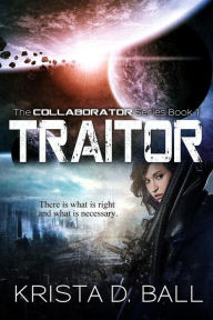 Title: Traitor (Collaborator, #1), Author: Krista D. Ball