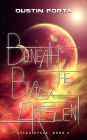 Beneath the Black Crescent (Atlas Cycle, #2)