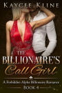 The Billionaire's Call Girl Book 4 (A forbidden Alpha Billionaire Romance, #4)