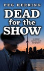 Dead for the Show (The Dead Detective Mysteries)