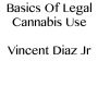Basics Of Legal Cannabis Use