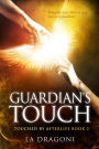 Guardian's Touch (Touched by Afterlife, #2)