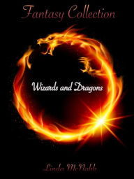 Title: Wizards and Dragons (Fantasy Collection, #1), Author: Linda McNabb