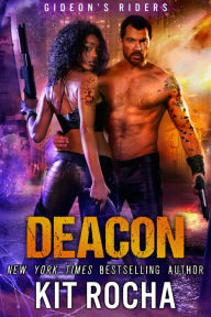 Title: Deacon (Gideon's Riders, #2), Author: Kit Rocha