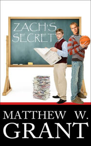 Title: Zach's Secret, Author: Matthew W. Grant