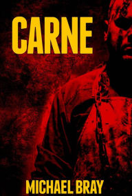 Title: CARNE, Author: Michael Bray
