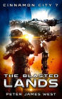 The Blasted Lands (Tales of Cinnamon City, #7)