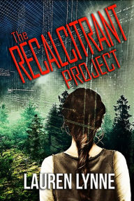 Title: The Recalcitrant Project, Author: Lauren Lynne