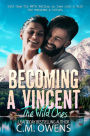 Becoming A Vincent (The Wild Ones, #1)