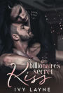 The Billionaire's Secret Kiss (Scandals of the Bad Boy Billionaires, #3)