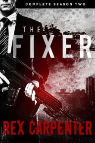 Title: The Fixer, Season 2: Complete, Author: Rex Carpenter