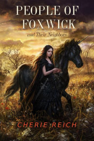 Title: People of Foxwick and Their Neighbors, Author: Cherie Reich