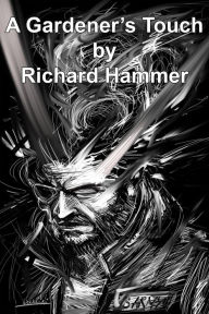 Title: A Gardener's Touch, Author: Richard Hammer