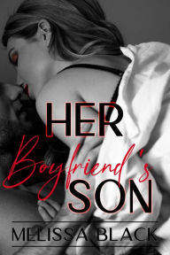 Title: Her Boyfriend's Son (Younger Man Older Woman Erotic Romance Fantasies), Author: Melissa Black