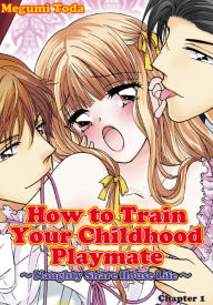 Title: How to Train Your Childhood Playmate -Naughty Share House Life-: Chapter 1, Author: Megumi Toda