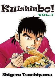 Title: Kuishinbo!: Volume 7, Author: Shigeru Tsuchiyama