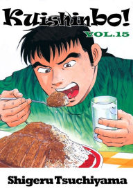 Title: Kuishinbo!: Volume 15, Author: Shigeru Tsuchiyama