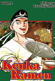 Title: Kenka Ramen, Volume 2, Author: Shigeru Tsuchiyama