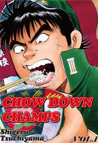 Title: Chow Down Champs, Volume 1, Author: Shigeru Tsuchiyama
