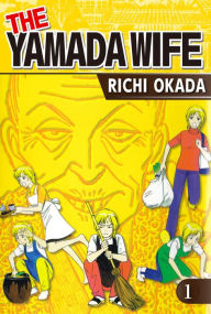 Title: THE YAMADA WIFE: Volume 1, Author: Richi Okada