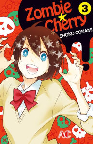 Title: Zombie Cherry: Volume 3, Author: Shoko Conami