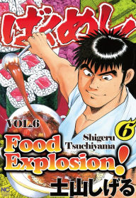 Title: Food Explosion, Volume 6, Author: Shigeru Tsuchiyama